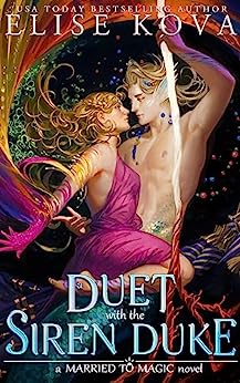 (PDF) A Duet with the Siren Duke (Married to Magic, #4) By _ (Elise Kova).pdf